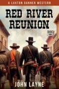 Descarga gratuita de archivos pdf de libros electrónicos RED RIVER REUNION PDB PDF FB2 de JOHN LAYNE (Literatura española) 9781956856583