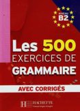 les 500 exercices de grammaire. b2. avec corriges-9782011554383 les 500 exercices de grammaire. b2. avec corriges-9782011554383