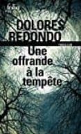 une offrande a la tempete (la trilogie du baztan, vol. 3)-dolores redondo-9782072708183 une offrande a la tempete (la trilogie du baztan, vol. 3)-dolores redondo-9782072708183