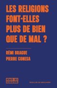 LES RELIGIONS FONT-ELLES PLUS DE BIEN QUE DE MAL ?