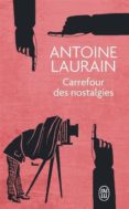carrefour des nostalgies-antoine laurain-9782290105283 carrefour des nostalgies-antoine laurain-9782290105283