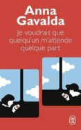 je voudrais que quelqu un m attende quelque part-anna gavalda-9782290311783 je voudrais que quelqu un m attende quelque part-anna gavalda-9782290311783