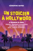 UN STOÏCIEN À HOLLYWOOD - LE BONHEUR EN SÉRIES