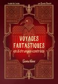 Descargas gratuitas de libros electrónicos en línea gratis VOYAGES FANTASTIQUE EN D’ÉTRANGES CONTRÉES (Spanish Edition) de SONIA NIMR 9782494544383