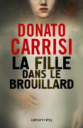 la fille dans le brouillard-donato carrisi-9782702160183 la fille dans le brouillard-donato carrisi-9782702160183