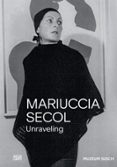 MARIUCCIA SECOL. UNRAVELING