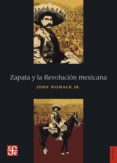 zapata y la revolucion mexicana-john womack jr-9786071654083 zapata y la revolucion mexicana-john womack jr-9786071654083