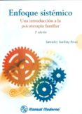 enfoque sistemico: una introduccion a la psicoterapia familiar-salvador garibay rivas-9786074483383 enfoque sistemico: una introduccion a la psicoterapia familiar-salvador garibay rivas-9786074483383