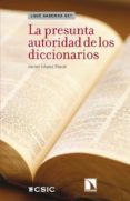 la presunta autoridad de los diccionarios-9788400092283 la presunta autoridad de los diccionarios-9788400092283