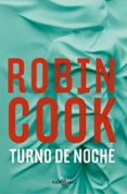 Descargar ebook para iphone 5 TURNO DE NOCHE
				EBOOK  in Spanish de ROBIN COOK 9788401032790