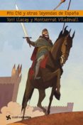 el mio cid y otras leyendas de españa-toni llacay-montserrat viladevall-9788408004783 el mio cid y otras leyendas de españa-toni llacay-montserrat viladevall-9788408004783