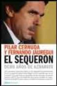 el sequerón. ocho años de aznarato-pilar cernuda-fernando jauregui-9788408051183 el sequerón. ocho años de aznarato-pilar cernuda-fernando jauregui-9788408051183