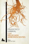 los helechos arborescentes-francisco umbral-9788408064183 los helechos arborescentes-francisco umbral-9788408064183