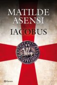 iacobus-matilde asensi-9788408068983 iacobus-matilde asensi-9788408068983
