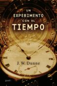 un experimento con el tiempo-j. w. dunne-9788408079583 un experimento con el tiempo-j. w. dunne-9788408079583