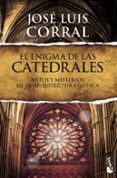 el enigma de las catedrales-jose luis corral-9788408127383 el enigma de las catedrales-jose luis corral-9788408127383
