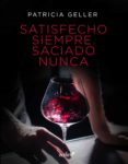 satisfecho siempre. saciado nunca (ebook)-patricia geller-9788408201083 satisfecho siempre. saciado nunca (ebook)-patricia geller-9788408201083