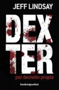 dexter por decision propia (b4p)-jeffry lindsay-9788415139683 dexter por decision propia (b4p)-jeffry lindsay-9788415139683