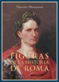 figuras de la historia de roma-theodor mommsen-9788415177883 figuras de la historia de roma-theodor mommsen-9788415177883