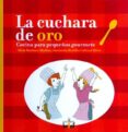 la cuchara de oro: cocina para pequeños gourmets-silvia martinez-markus-9788415204183 la cuchara de oro: cocina para pequeños gourmets-silvia martinez-markus-9788415204183