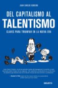 del capitalismo al talentismo (ebook)-juan carlos cubeiro-9788415320883 del capitalismo al talentismo (ebook)-juan carlos cubeiro-9788415320883