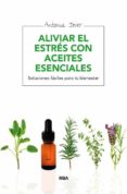 aliviar el estres con aceites esenciales-antonia jover garcia-9788415541783 aliviar el estres con aceites esenciales-antonia jover garcia-9788415541783