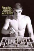 pequeños laberintos masculinos-guillermo arroniz-9788415574583 pequeños laberintos masculinos-guillermo arroniz-9788415574583