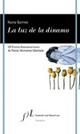 la luz de la dinamo (vii premio iberoamericano de poesia hermanos machado)-nuria barrios-9788415673583 la luz de la dinamo (vii premio iberoamericano de poesia hermanos machado)-nuria barrios-9788415673583