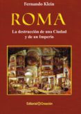 roma: la destruccion de una ciudad y un imperio-fernando klein-9788415676683 roma: la destruccion de una ciudad y un imperio-fernando klein-9788415676683