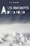 a les muntanyes de la follia-h.p. lovecraft-9788415711483 a les muntanyes de la follia-h.p. lovecraft-9788415711483