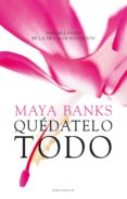 quedatelo todo (rendicion iii)-maya banks-9788415729983 quedatelo todo (rendicion iii)-maya banks-9788415729983