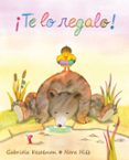 ¡te lo regalo!-gabriela keselman-9788415784883 ¡te lo regalo!-gabriela keselman-9788415784883
