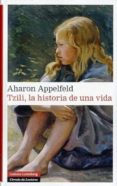 tzili, la historia de una vida-aharon appelfeld-9788415863083 tzili, la historia de una vida-aharon appelfeld-9788415863083