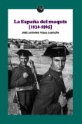 la españa del maquis (1936-1965)-jose antonio vidal castaño-9788415930983 la españa del maquis (1936-1965)-jose antonio vidal castaño-9788415930983