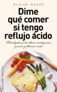 dime que comer si tengo reflujo acido-elaine magee-9788415968283 dime que comer si tengo reflujo acido-elaine magee-9788415968283