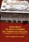 memorias de don gutierre de cardenas chacon, consejero de los rey es catolicos-julio longobardo carrillo-9788416005383 memorias de don gutierre de cardenas chacon, consejero de los rey es catolicos-julio longobardo carrillo-9788416005383