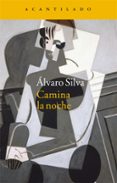 camina la noche-alvaro silva-9788416011483 camina la noche-alvaro silva-9788416011483