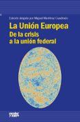 la union europea: de la crisis a la union federal-miguel (ed.) martinez cuadrado-9788416020683 la union europea: de la crisis a la union federal-miguel (ed.) martinez cuadrado-9788416020683