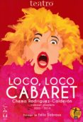 loco, loco cabaret: cabaret completo 2003-2015-chema rodriguez-calderon-9788416107483 loco, loco cabaret: cabaret completo 2003-2015-chema rodriguez-calderon-9788416107483