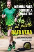 manual para correr la maraton: si, se puede-rafael vega-9788416392483 manual para correr la maraton: si, se puede-rafael vega-9788416392483