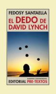 el dedo de david lynch-fedosy santaella-9788416453283 el dedo de david lynch-fedosy santaella-9788416453283