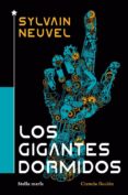 los gigantes dormidos (los archivos de temis 1)-sylvain neuvel-9788416541683 los gigantes dormidos (los archivos de temis 1)-sylvain neuvel-9788416541683