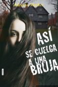 asi se cuelga a una bruja-adriana mather-9788416550883 asi se cuelga a una bruja-adriana mather-9788416550883