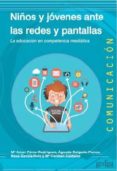 niños y jovenes ante las redes y las pantallas: la educacion en competencia mediatica-9788416572083 niños y jovenes ante las redes y las pantallas: la educacion en competencia mediatica-9788416572083