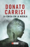 la chica en la niebla-donato carrisi-9788416634583 la chica en la niebla-donato carrisi-9788416634583