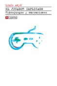 el jugador implicado: videojuegos y narraciones-lluis anyo sayol-9788416783083 el jugador implicado: videojuegos y narraciones-lluis anyo sayol-9788416783083
