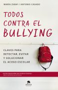 todos contra el bullying: claves para detectar, evitar y solucionar el acoso escolar-maria zabay bes-jose casado mena-9788416928583 todos contra el bullying: claves para detectar, evitar y solucionar el acoso escolar-maria zabay bes-jose casado mena-9788416928583