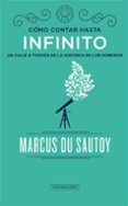 como contar hasta infinito: un viaje a traves de la historia de los numeros-marcus du sautoy-9788417059583 como contar hasta infinito: un viaje a traves de la historia de los numeros-marcus du sautoy-9788417059583
