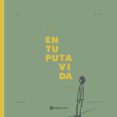 en tu puta vida-carlos yuste-9788417103583 en tu puta vida-carlos yuste-9788417103583