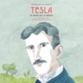 tesla: el mago de la ciencia-ainhoa rebolledo-9788417137083 tesla: el mago de la ciencia-ainhoa rebolledo-9788417137083
